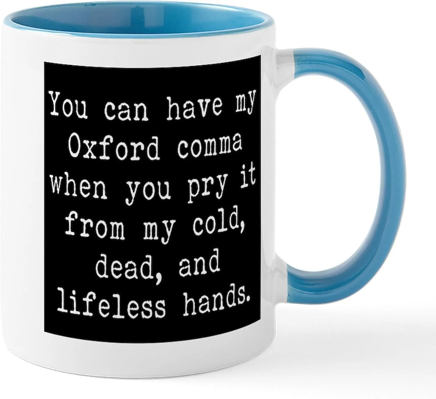 CafePress You Can Have My Oxford Comma When You Pry It Mugs 11 oz (325 ml) Ceramic Coffee Mug